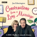 Conversations from a Long Marriage : A BBC Radio 4 comedy drama - eAudiobook