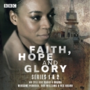 Faith, Hope and Glory: Series 1 and 2 : An epic BBC Radio 4 drama - eAudiobook