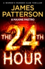 The 24th Hour : The latest novel in the Sunday Times bestselling series (Women’s Murder Club 24) - Book