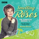 Smelling of Roses: The Complete Series 1-4 : A BBC Radio 4 comedy drama - eAudiobook
