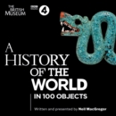 A History of the World in 100 Objects : The landmark BBC Radio 4 series - eAudiobook