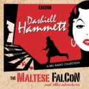 Dashiell Hammett: The Maltese Falcon & other adventures : A BBC Radio Collection - eAudiobook