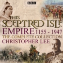 This Sceptred Isle: Empire : The Classic BBC Radio History - eAudiobook