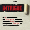 Intrigue: 3 explosive true stories : Tunnel 29, Mayday & Murder in the Lucky Holiday Hotel - eAudiobook