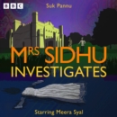 Mrs Sidhu Investigates : Two BBC Radio 4 comedy crime dramas - eAudiobook