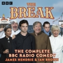 The Break: The Complete Series 1-4 : A BBC Radio 4 comedy drama - eAudiobook