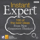 Instant Expert : 100 of the best ideas from New Generation Thinkers - eAudiobook