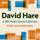 David Hare: A BBC Radio Drama Collection : 8 full-cast productions including Plenty, Skylight, Amy's View & others - eAudiobook