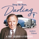 Drop Me Here, Darling : A BBC Radio 4 comedy drama - eAudiobook