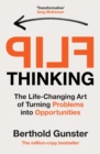Flip Thinking : The Life-Changing Art of Turning Problems into Opportunities - Book