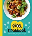 The Tofoo Cookbook : 100 delicious, easy & meat free recipes - Book