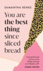 You Are The Best Thing Since Sliced Bread - Book