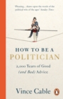 How to be a Politician : 2,000 Years of Good (and Bad) Advice - Book