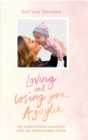 Loving and Losing You, Azaylia : My Inspirational Daughter and our Unbreakable Bond - Book