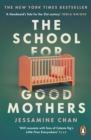 The School for Good Mothers : ‘Will resonate with fans of Celeste Ng’s Little Fires Everywhere’ ELLE - eBook