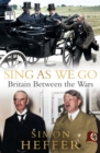Sing As We Go : Britain Between the Wars - eBook
