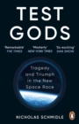 Test Gods : Tragedy and Triumph in the New Space Race - Book