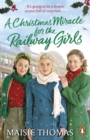 A Christmas Miracle for the Railway Girls : The festive, feel-good and romantic historical fiction book (The Railway Girls Series, 6) - eBook