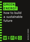Green Energy (WIRED guides) : How to build a sustainable future - eBook