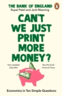 Can’t We Just Print More Money? : Economics in Ten Simple Questions - eBook