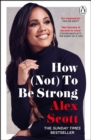How (Not) To Be Strong : The inspirational instant Sunday Times Bestseller from the legendary Lioness - Book