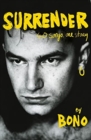 Surrender : Bono Autobiography: 40 Songs, One Story - Book