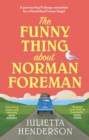 The Funny Thing about Norman Foreman : The most uplifting Richard & Judy book club pick of 2022 - Book