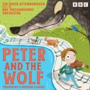 Peter and the Wolf : Prokofiev’s modern classic retold by Sir David Attenborough - eAudiobook