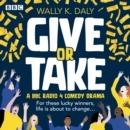 Give or Take : A BBC Radio 4 comedy drama - eAudiobook