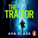 The Traitor : by the new Queen of Spy Fiction according to The Guardian - eAudiobook