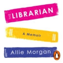 The Librarian : The Library Saved Her. Now She Wants To Save The Library - eAudiobook