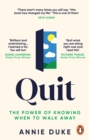 Quit : The Power of Knowing When to Walk Away - eBook
