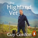 The Highland Vet : A Year at Thurso - eAudiobook