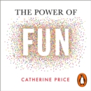 The Power of Fun : Why fun is the key to a happy and healthy life - eAudiobook