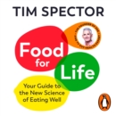 Food for Life : Your Guide to the New Science of Eating Well - eAudiobook