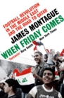 When Friday Comes : Football revolution in the Middle East and the road to the Qatar World Cup - Book