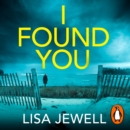 I Found You : A psychological thriller from the bestselling author of The Family Upstairs - eAudiobook