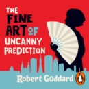 The Fine Art of Uncanny Prediction : The #1 Bestseller - eAudiobook