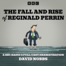 The Fall and Rise of Reginald Perrin : A BBC Radio 4 full-cast dramatisation - eAudiobook