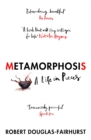 Metamorphosis : A Life in Pieces - eBook