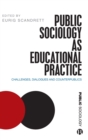 Public Sociology As Educational Practice : Challenges, Dialogues and Counter-Publics - Book