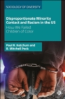 Disproportionate Minority Contact and Racism in the US : How We Failed Children of Color - Book