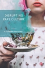Disrupting Rape Culture : Public Space, Sexuality and Revolt - eBook