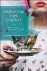 Disrupting Rape Culture : Public Space, Sexuality and Revolt - Book