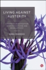 Living Against Austerity : A Feminist Investigation of Doing Activism and Being Activist - eBook