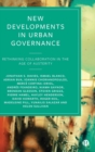 New Developments in Urban Governance : Rethinking Collaboration in the Age of Austerity - Book