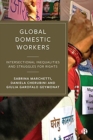 Global Domestic Workers : Intersectional Inequalities and Struggles for Rights - Book