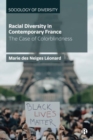 Racial Diversity in Contemporary France : The Case of Colorblindness - Book