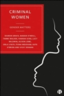 Criminal Women : Gender Matters - Book