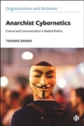 Anarchist Cybernetics : Control and Communication in Radical Politics - Book